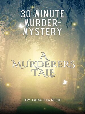 cover image of 30 Minute Murder Mystery: A Murderers Tale